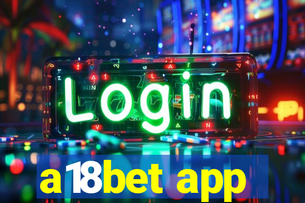 a18bet app